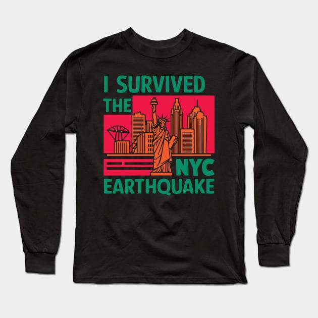 I Survived The NYC Earthquake v2 Long Sleeve T-Shirt by Emma